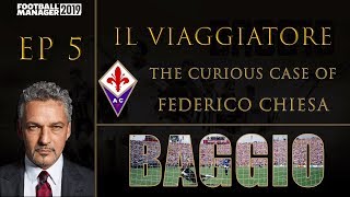 FM19 | BAGGIO | EP5 | JOURNEYMAN | THE CURIOUS CASE OF FEDERICO CHIESA | FOOTBALL MANAGER 2019