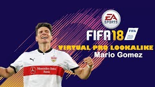 FIFA 18 I VIRTUAL PRO LOOKALIKE - MARIO GOMEZ