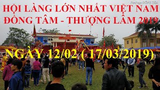 Hội làng lớn nhất Việt Nam - Hội làng xã đồng tâm 2019 ngày 12-02( cut)