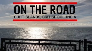 On The Road To The Gulf Islands | Van Life Travel Vlog