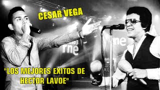 CESAR VEGA MIX 2018 - SORPRENDENTE HOMENAJE A HECTOR LAVOE