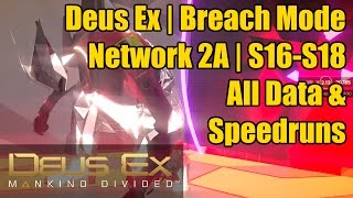 Deus Ex | Breach Walkthrough Guide | Network 2A | S16-S18 | All Data & Speedruns