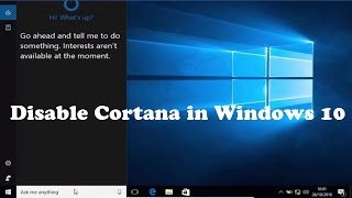 How to Disable / Turn off Cortana in Windows 10
