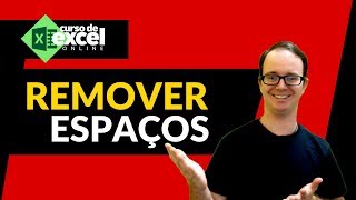 Como Remover Espaços no Excel - Arrumar Espaços em Branco no Excel