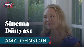 Amy Johnston | Sinema Dünyası | 9. Bölüm