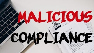 r/MaliciousCompliance | fresh | STORY TIME ep. 32