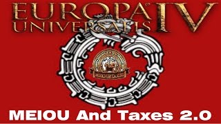 Europa Universalis IV - MEIOU and Taxes 2.0 Mod - Aztec 1