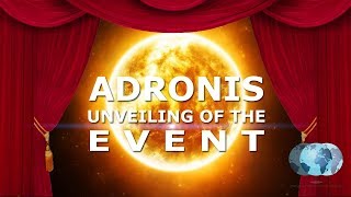 Adronis - Unveiling of the Event | NewEarthTeachings.com