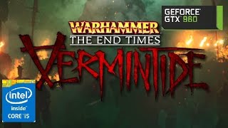 Warhammer End Times Vermintide 1080p (i5 4460/GTX 960) EXTREME Settings