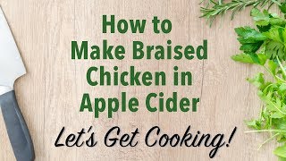 How to Make Braised Chicken in Apple Cider