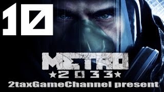 Metro 2033 Прохождение №10 (Пулемет. Фашисты. Ну вы поняли.)