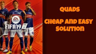Quads SBC Fifa 19 (Cheapest Solution)
