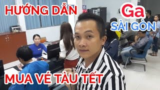 CÁCH MUA VÉ TÀU TẾT ĐƠN GIẢN NHẤT VLOG 1| saigon travel Guide| business.