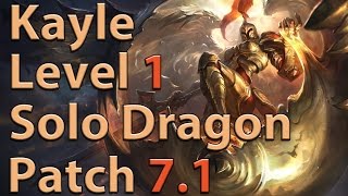 League of Legends: Kayle Level 1 Solo Dragon Season 7 (Patch 7.1)