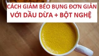 Cách giảm mỡ bụng hiệu quả với dầu dừa và tinh bột nghệ | Tinh Dầu Xanh