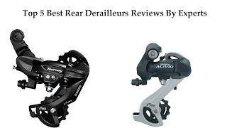 Best 5 Rear Derailleurs 2018 :  Best Rear Derailleurs