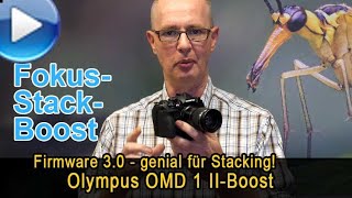 Olympus OMD EM1 II - Firmware 3.0, neue Stacking-Funktionen!