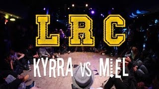 LRC - 1er Edition ELECTRO GUEST : MIEL ( Alliance Crew ) vs KYRRA ( Electro Street )