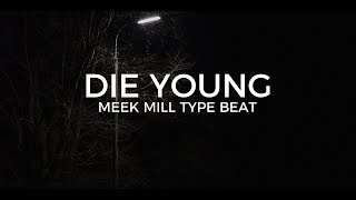 Meek Mill type beat "Die young"  ||  Free Type Beat 2019