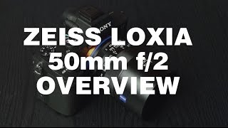 Overview of the Zeiss Loxia 50mm f/2 Lens on the Sony A7II