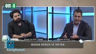 Babil Kütüphanesi 33. Bölüm (Bosna Hersek ve Meyra) - Kaan Murat Yanık & Sinan Akyüz