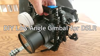 DIY Lifehack Low Angle Gimbal for DSLR / 自作ローアングルジンバル　ライフハック