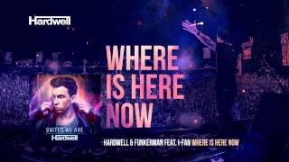 Hardwell & Funkerman feat. I-Fan - Where Is Here Now (OUT NOW!) #UnitedWeAre