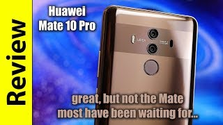 Huawei Mate 10 Pro | great, but not the Mate most have been waiting for...