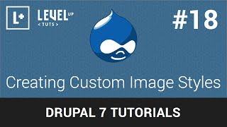 Drupal Tutorials #18 - Creating Custom Image Styles