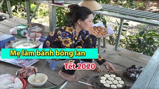 Mẹ làm bánh bông lan ngày Tết | Tết quê hương miền Tây 2020