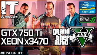 Grand Theft Auto 5/Xeon x3470/GTX 750 ti/Gameplay/Frame Rate Test [1080p]