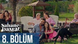 Şahane Damat 8. Bölüm