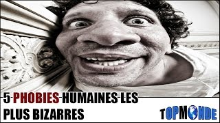 5 PHOBIES Les Plus BIZARRES
