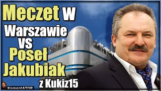 Meczet w Warszawie vs Poseł Jakubiak z Kukiz15 - KomentATOR #392