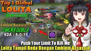 Push Your Limit To Kill Me | Lolita Tampil Beda Dgn Emblem Assassin - Top 1 Global Lolita BON CHAN