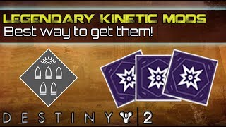 Destiny 2 | How to get LEGENDARY KINETIC WEAPON MODS easily! - Guide and tutorial!