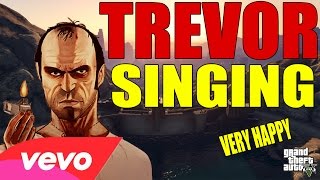 Trevor - Very Happy ft. Michael (GTA 5 Funny Music Video)