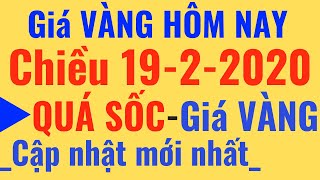Giá VÀNG Hôm Nay -Chiều 19/2/2020 giá CAO quá Sốc vàng Phú Quý SJC 9999, PNJ, DOJI