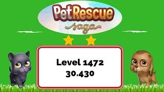 Pet Rescue Saga Level 1472 - No Boosters