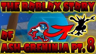 The ROBLOX Story of Ash-Greninja | S1 E8 | ~ ROBLOX Series