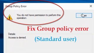 Fix Group policy Error 'You do not have permission to perform this operation' Access is denied