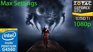 Prey - GTX 1050 Ti - G4560 - 1080p - Max Settings