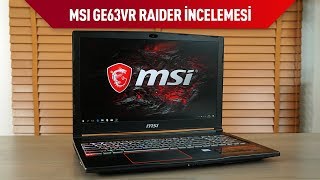 MSI GE63VR 7RF Raider oyuncu laptopu incelemesi