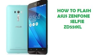 How to Flash Asus Zenfone Selfie ZD551KL