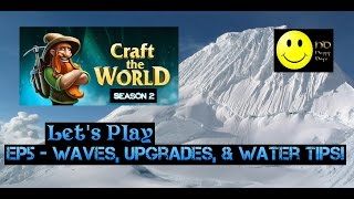 Craft the World Ep5 Waves, Upgrades & Water Tips!