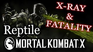 Reptile- X-RAY And FATALITY - Mortal Kombat X