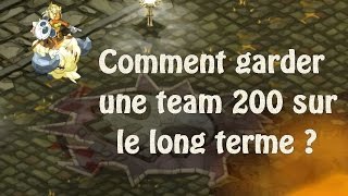 [DOFUS] Comment garder une team 200 dans le long terme?