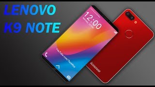 Lenovo K9 Note (2018) - First Look, Specs, Design, Price & Launch Date !