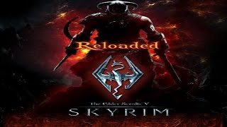 Skyrim Reloaded - Гайд. Установка и Запуск. Только для версии 2.7 Часть 1
