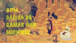GUÍA BÁSICA DE KAMAS CON MISIONES ~ DOFUS.